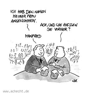 Cartoon: Der Name der Frau - Liebe, Name, Frau, Mann, Heiraten, Hochzeit, Familie, Ehe, Heirat, Partner, Partnerschaft