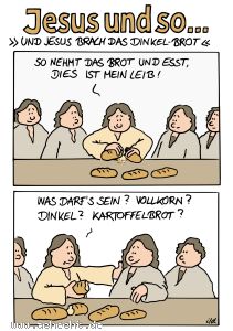 Cartoon: Und Jesus brach das Dinkelbrot