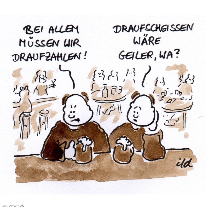 Cartoon: Draufzahlen: Geld, Wut, Widerstand, Ärger, Scheiße