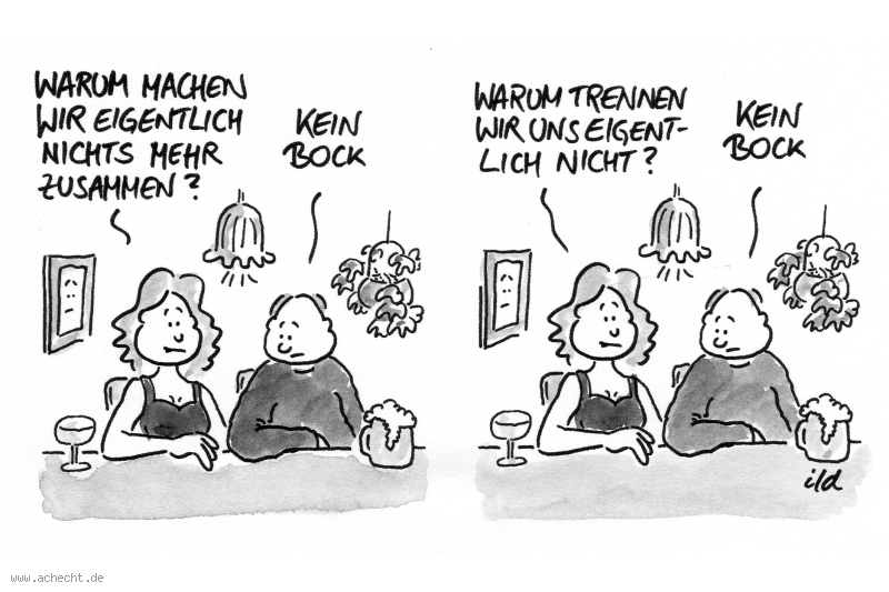 Cartoon: Kein Bock: Liebe, Frust, Lust, Paar, Familie, Beziehung, Ehe, Motivation, Unlust, Freude, Mann, Frau, Trennung, Trennen, Scheidung