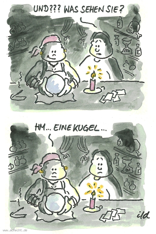 Cartoon: Was sehen Sie?: Zukunft, Kugel, Wahrsagen, Wahrsagerin, Wahrsager, Frage, Angst, sehen, Esoterik