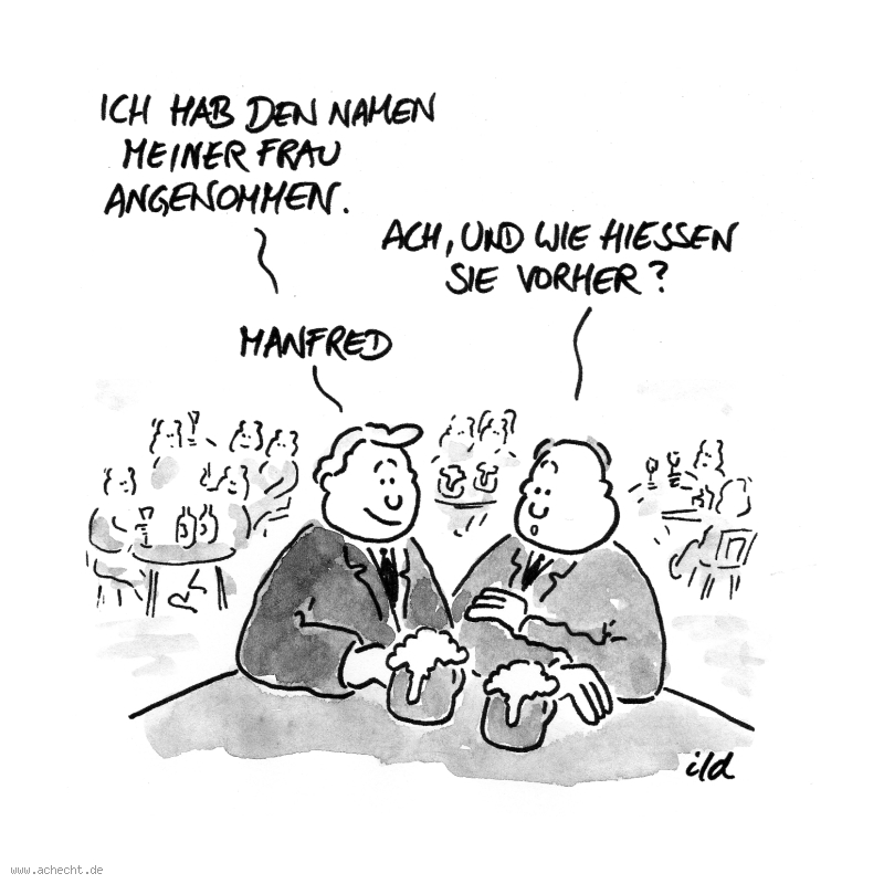 Cartoon: Der Name der Frau: Liebe, Name, Frau, Mann, Heiraten, Hochzeit, Familie, Ehe, Heirat, Partner, Partnerschaft