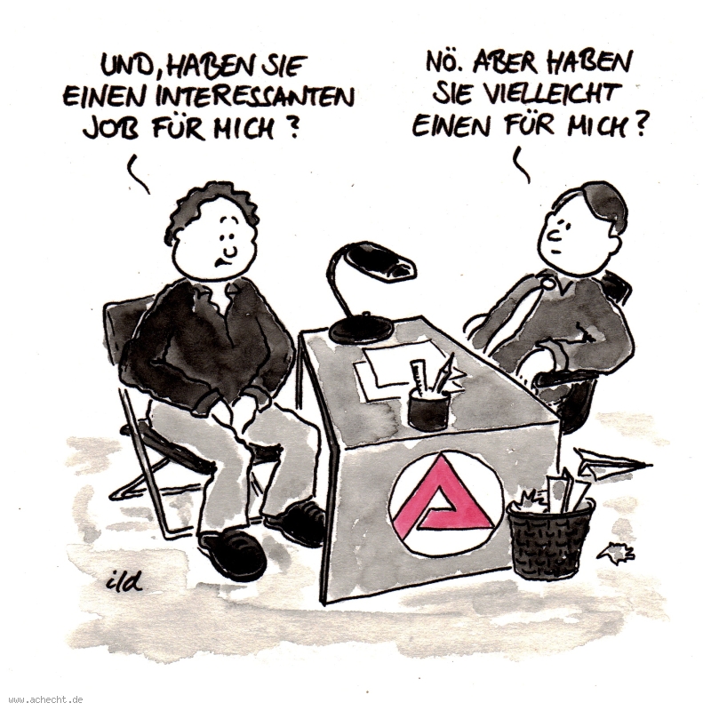 Cartoon: Haben Sie einen interessanten Job: Arbeit, Business, Wirtschaft, Arbeitsplatz, Arbeitslosigkeit, Umstrukturierung, Unternehmen, Arbeitsamt, Arbeitsvermittlung, Vermittlung, Stelle, Gesuch, Suche, Job, Beruf, Karriere