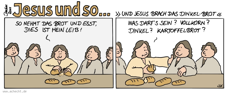 Cartoon: Und Jesus brach das Dinkelbrot: Religion, Jesus, Christentum, Ostern, Gesundheit, Allergie, Gluten, Weizen, Unverträglichkeit, Brot, brechen, Dinkel, Vollkorn, Ernährung