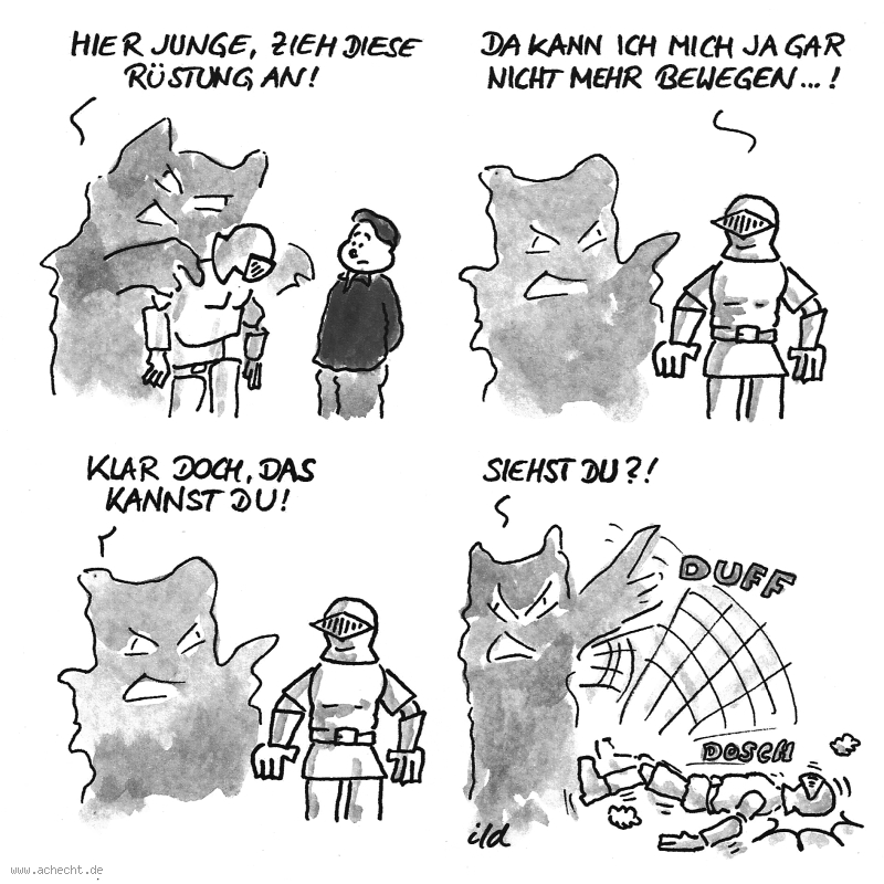 Cartoon: Angst - Rüstung anziehen: Gefühl, Emotionen, Angst, Psychologie, Therapie, lusitg, machen, verarschen, Rüstung, anziehen, Kleidung, Panzer, Schutz, selbst, Schlag, Gewalt, bewegen, Beweglichkeit, Freiheit, Felxibilität, mobil, offen