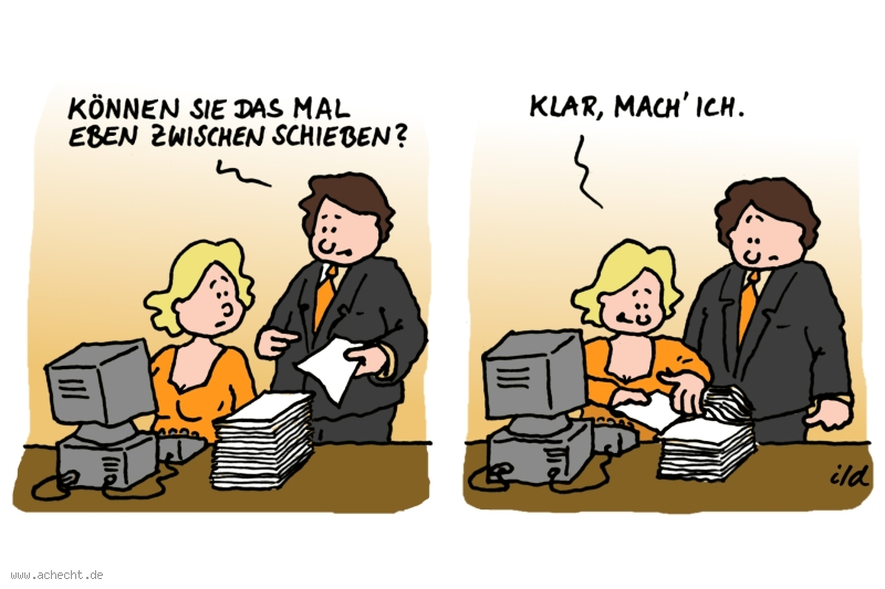 Cartoon: Zwischenschieben: Büro, Arbeit, Arbeitsplatz, Aufgaben, Projektmanagement, Chef, Mitarbeiter, Zeitmanagement, Zeit, Management