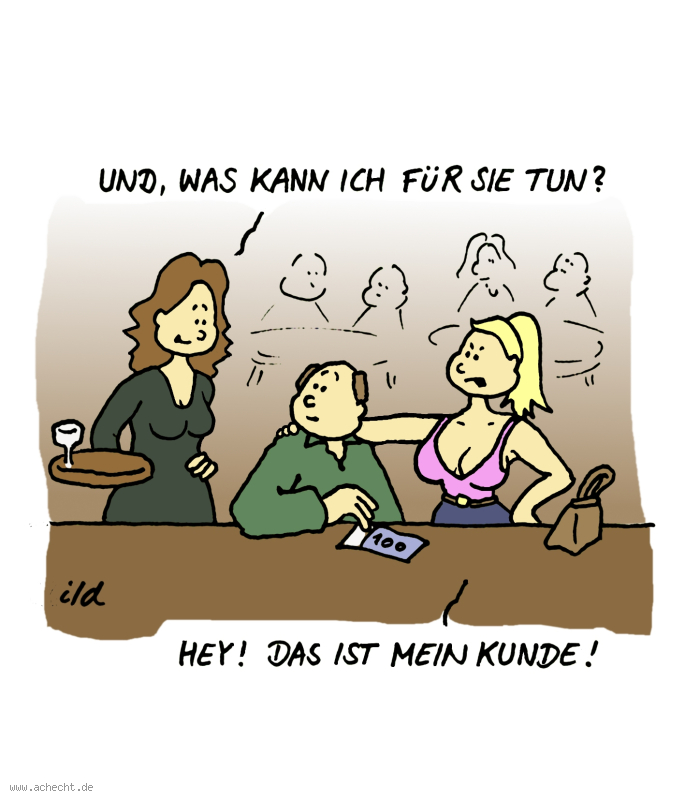 Cartoon: Mein Kunde: Wirtschaft, Konkurrenz, Business, Arbeit, Kunde, Gastronomie, Restaurant, Kneipe, Prostitution, Hure, Neid, abwerben, Werbung, Marketing, Service, Sex