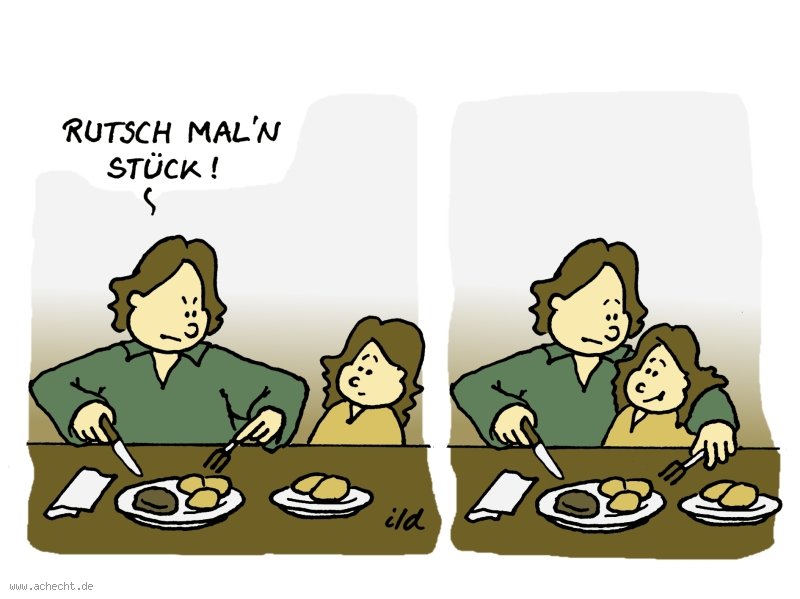 Cartoon: Rutsch mal'n Stück: Familie, Vater, Kind, Missverständnis, Eltern, essen, Restaurant, Gastronomie Cartoon: Rutsch mal'n Stück: Familie, Vater, Kind, Missverständnis, Eltern, essen, Restaurant, Gastronomie