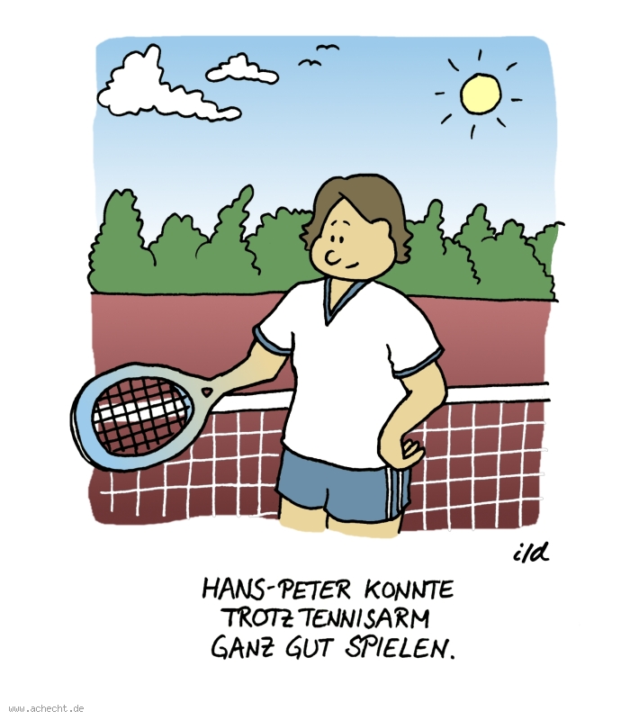 Cartoon: Trotz Tennisarm - Tennis, Sport, Spiel, Tennisarm, Gesundheit