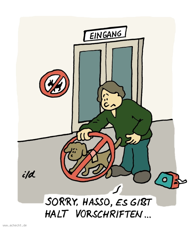 Cartoon: Es gibt halt Vorschriften: Vorschrift, Hund, Verbot, Hundeverbot, Schild, Missverständnis