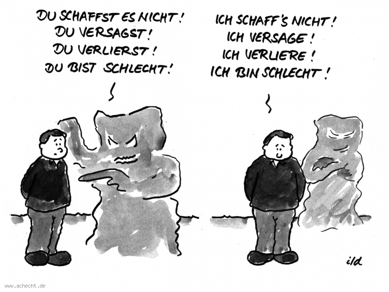 Cartoon: Du schaffst es nicht: Angst,  Angststörung, Angstzuständeversagen, verlieren, Manipulation, verinnerlichen, Gesundheit, Psychologie, Psychotherapie, Therapie