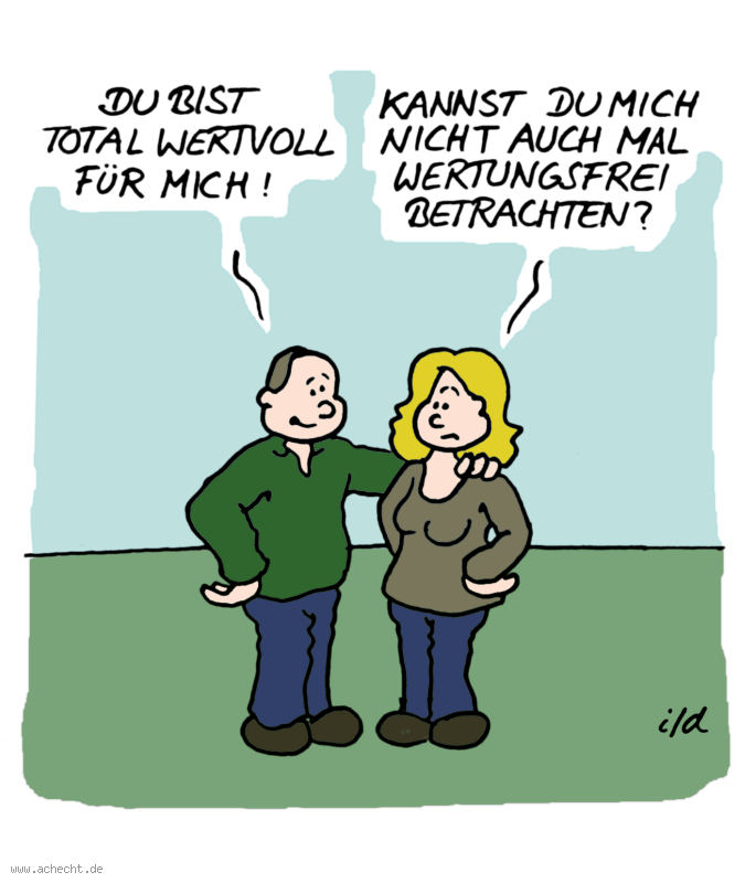 Cartoon: Wertvoll für mich: wertvoll, Wert, Wahrnehmung, Mann, Frau, Beziehung, wertfrei, Akzeptanz, Missverständnis, Leben, Achtsamkeit