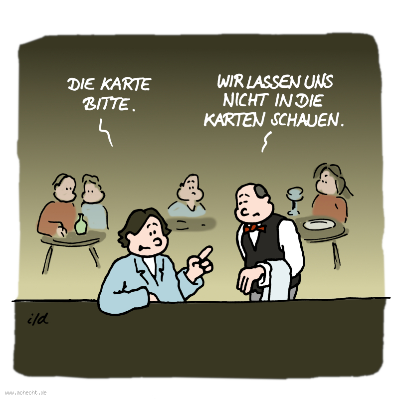 Cartoon: Die Karte bitte: Karte, Wirtschaft, Restaurant, Gastronomie, Missverständnis, sehen, Bestellung, bestellen, Menü, Ablehnung