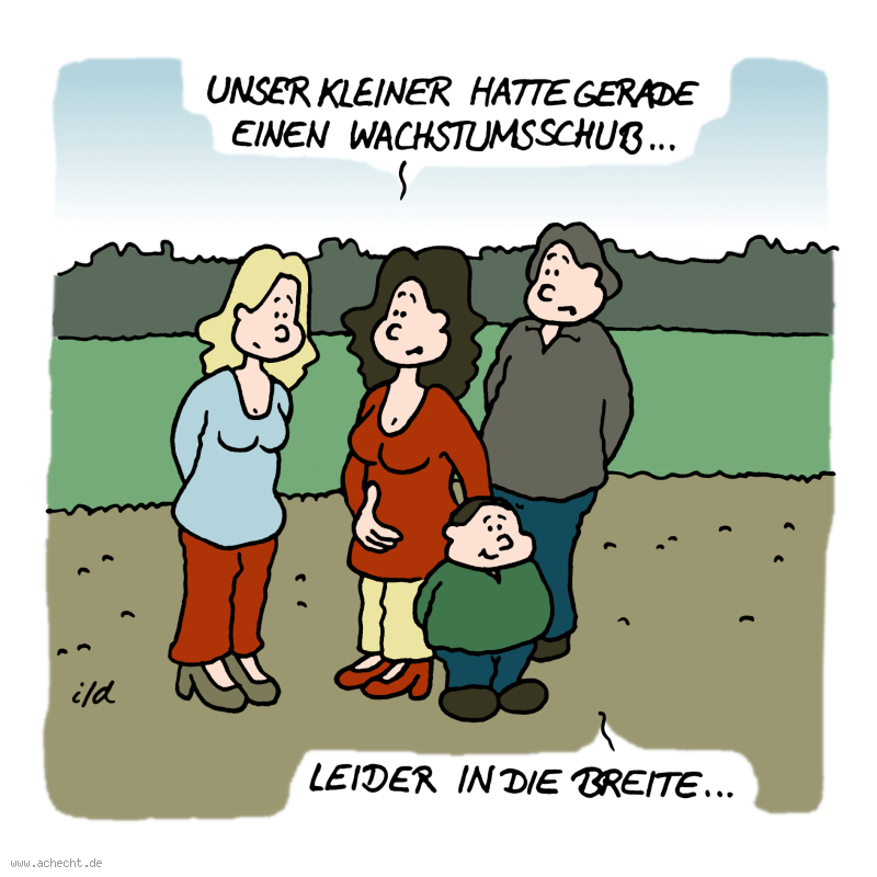 Cartoon: Wachstumsschub: wachstum, schub, Kind, Eltern, Familie, dick, Fettleibigkeit, Größe, Breite, Gewicht, Missverständnis, Ansprüche