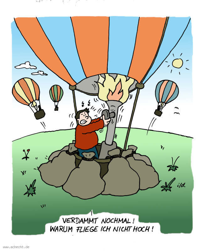 Cartoon: Warum fliege ich nicht hoch: fliegen, Ballon, Heißluftballon, hoch, Blockade, Gewicht, Achtsamkeit, Wahrnehmung, Psychologie, Therapie, Belastung, festhalten, Richtung, Fokus, Wunsch, wollen, Glück, Suche