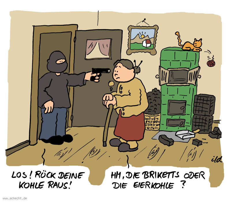 Cartoon: Kohle raus: Geld, Finanzen, Raub, Überfall, Verbrechen, Kohle, rausrücken, Ersparnis, sparen, Erspartes, klauen, stehlen, Diebstahl, Oma, Alter, Ofen, Heizung, Wohnung, Miete