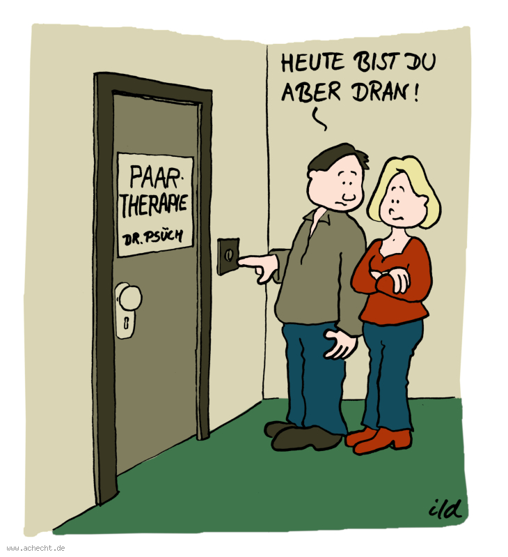 Cartoon: Heute bist du dran: heute, dran, Therapie, Therapeut, Mann, Frau, Beziehung, Psycholgie, Abstimmung, Missverständnis