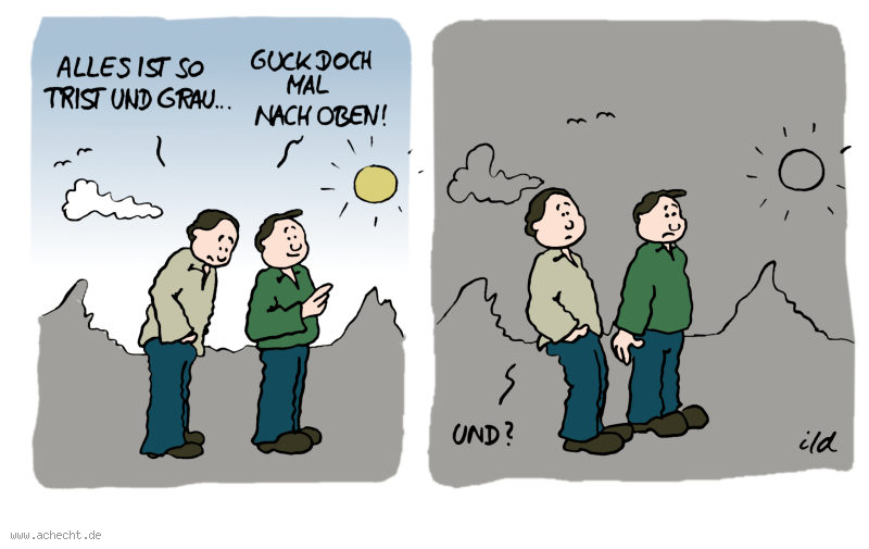Cartoon: Trist und Grau: trist, grau, Depression, Wahrnehmung, Psychologie, Sonne, Negativität, Frust, Ignoranz, hier, jetzt, Gegenwärtigkeit