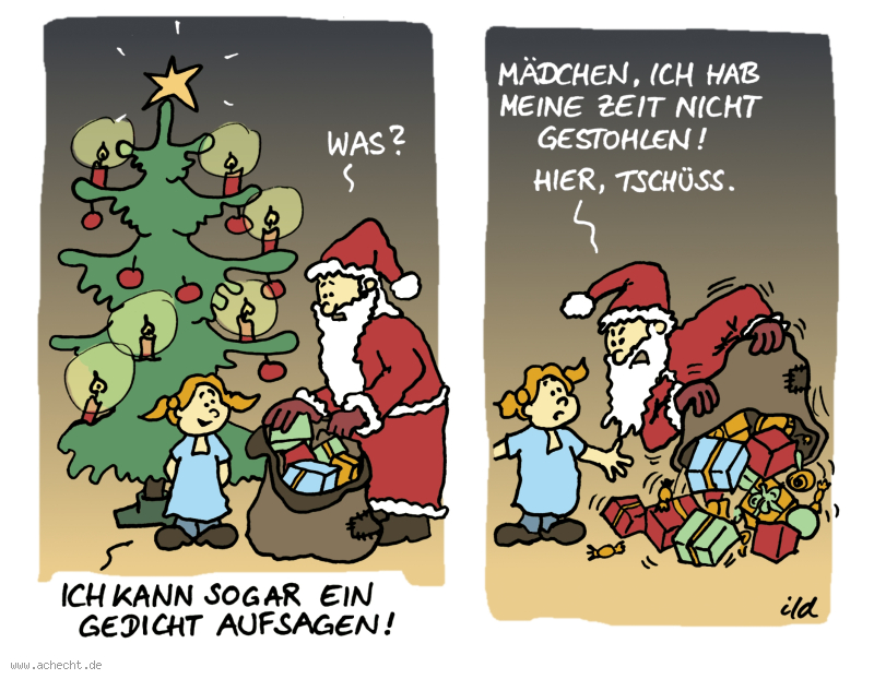 Cartoon: Zeit nicht gestohlen: Zeit, gestohlen, stehlen, Diebstahl, Verbrechen, Weihnachten, Weihnachtsmann, Heiligabend, Bescherung Gedicht, sagen, aufsagen, Präsentation, Vortrag, Missverständnis, Unverständnis, frech, unhöglich, rüde