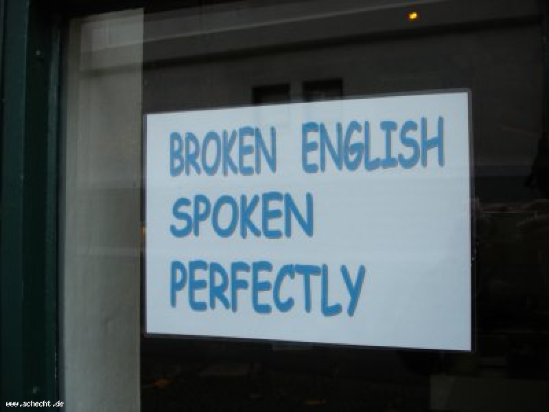 Ich mache mich lustig: Broken English: Sprache, English, Ehrlichkeit