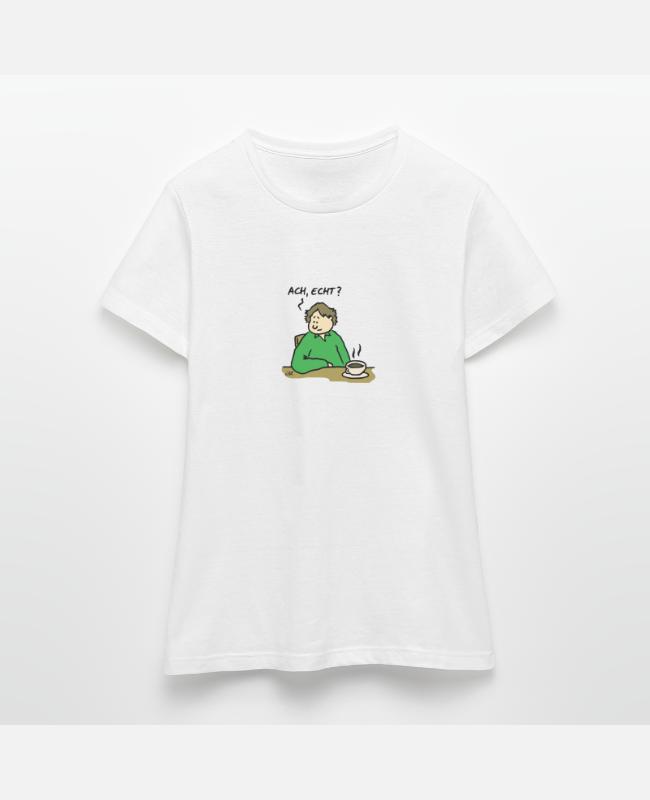 T-Shirt &amp;quot;Ach, echt?&amp;quot;